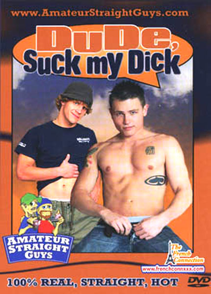 430px x 600px - Dude, Suck My Dick | Gay Straight Men DVD